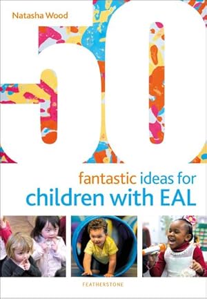 Bild des Verkufers fr 50 Fantastic Ideas for Children with EAL zum Verkauf von AHA-BUCH GmbH