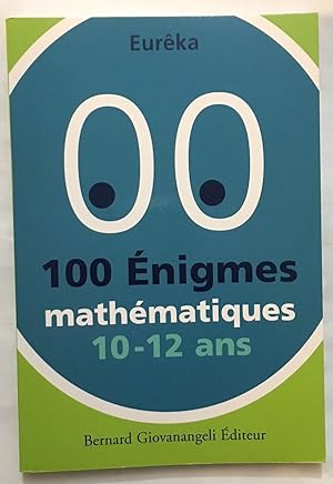 Bild des Verkufers fr 100 Enigmes mathmatiques 10-12 ans zum Verkauf von librairie philippe arnaiz