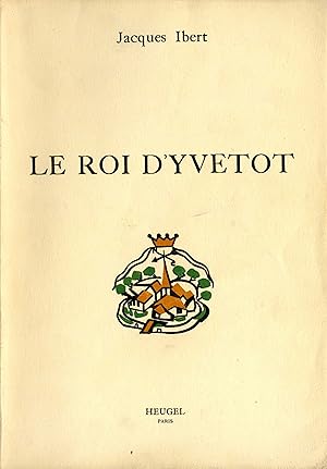 LE ROI D'YVETOT. Opéra-comique en quatre actes. Livret de Jean Limozin et André de la Tourrasse.