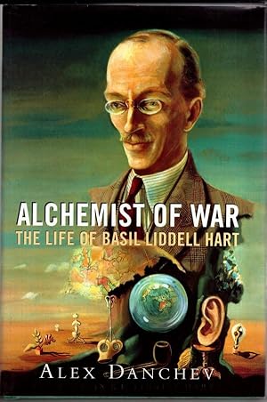 Seller image for Alchemist of War: the life of Basil Liddell Hart for sale by High Street Books