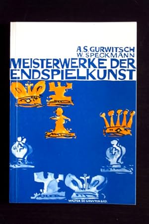 Bild des Verkufers fr Meisterwerke der Endspielkunst. Ausgewhlte Schachstudien mit eingehenden Erluterungen. zum Verkauf von Verlag + Antiquariat Nikolai Lwenkamp