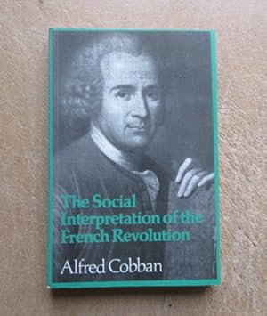 Image du vendeur pour The Social Interpretation of the French Revolution mis en vente par BRIMSTONES