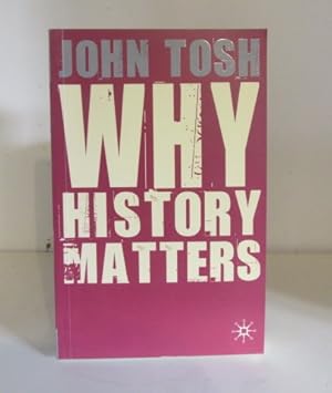 Imagen del vendedor de Why History Matters a la venta por BRIMSTONES