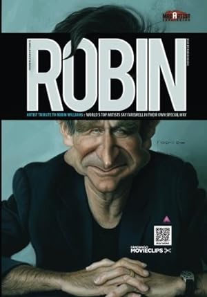 Bild des Verkufers fr Robin: Artist Tribute to Robin Williams: WORLD??s TOP Artists SAY FAREWELL IN THEIR OWN SPECIAL WAY zum Verkauf von Redux Books