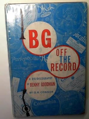 Bild des Verkufers fr BG - off the record: a bio/discography of Benny Goodman zum Verkauf von Cotswold Internet Books