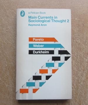 Imagen del vendedor de Main Currents in Sociological Thought,2: Durkheim, Pareto, Weber a la venta por BRIMSTONES