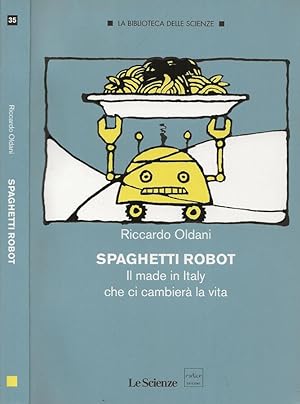 Bild des Verkufers fr Spaghetti robot Il made in Italy che ci cambier la vita zum Verkauf von Biblioteca di Babele