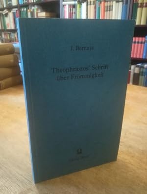 Theophrastos' Schrift über Frömmigkeit. Mit Bemerkungen zu Porphyrios' Schrift über Enthaltsamkeit.