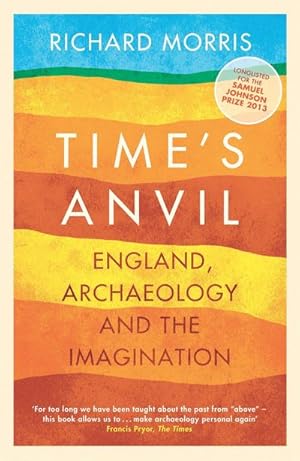 Bild des Verkufers fr Time's Anvil : England, Archaeology and the Imagination zum Verkauf von AHA-BUCH GmbH