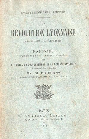 La Révolution lyonnaise du 4 septembre 1870 au 3 mai 1871.