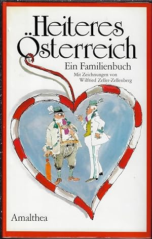 Bild des Verkufers fr Heiteres sterreich. Ein Familienbuch. Mit Zeichnungen von Wilfried Zeller-Zellenberg zum Verkauf von Eva's Bcherregal