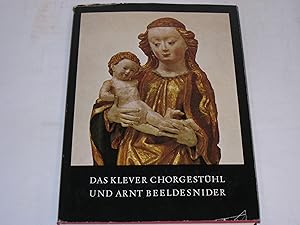 Bild des Verkufers fr Das Klever Chorgesthl und Arnt Beeldesnider. Kunstdenkmler des Rheinlandes, Beiheft 15. zum Verkauf von Der-Philo-soph