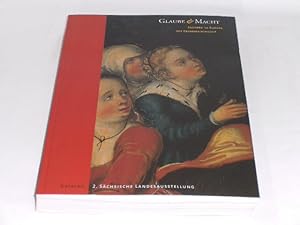Seller image for Glaube & Macht. Sachsen im Europa der Reformationszeit, Katalog. for sale by Der-Philo-soph