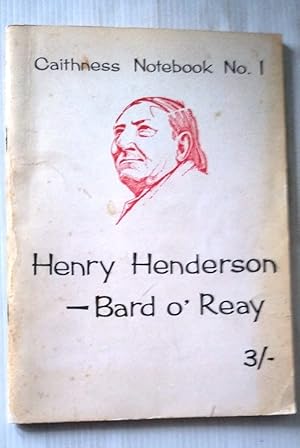 Henry Morrison Henderson, Bard O' Reay 1873 - 1957 a selection of his poems with a biographical s...