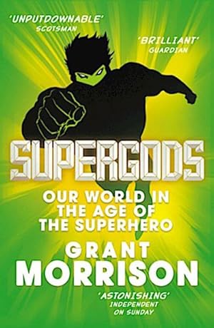 Seller image for Supergods : Our World in the Age of the Superhero for sale by AHA-BUCH GmbH