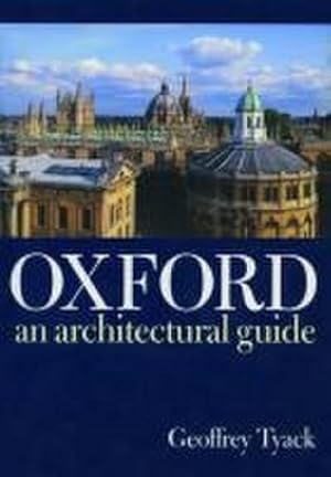 Bild des Verkufers fr Oxford : An Architectural Guide zum Verkauf von AHA-BUCH GmbH