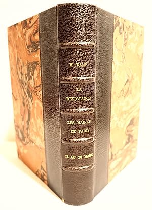 La Résistance. Les Maires les Députés de Paris et le Comité central du 18 au 26 mars.