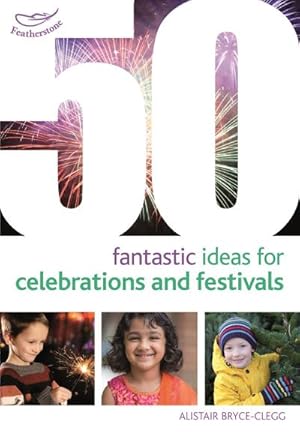 Bild des Verkufers fr 50 Fantastic Ideas for Celebrations and Festivals zum Verkauf von AHA-BUCH GmbH