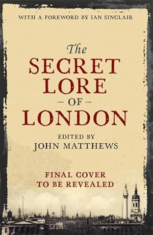 Bild des Verkufers fr The Secret Lore of London : The city's forgotten stories and mythology zum Verkauf von AHA-BUCH GmbH