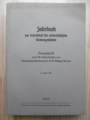 Seller image for Jahrbuch der Gesellschaft fr niederschsische Kirchengeschichte. - 51. Band 1953 : Festschrift zum 70.Geburtstage von Oberlandeskirchenrat i.R.D.Philipp Meyer. for sale by Antiquariat Steinwedel