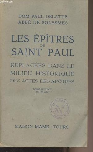 Bild des Verkufers fr Les ptres de Saint Paul - Replaces dans le milieu historique des actes des aptres - Tome second zum Verkauf von Le-Livre