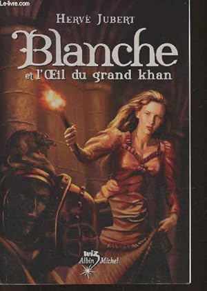 Bild des Verkufers fr Blanche et l'oeil du grand khan zum Verkauf von Le-Livre