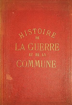 Histoire de la Troisième invasion. Siège de Paris. Histoire de la Commune de 1871.