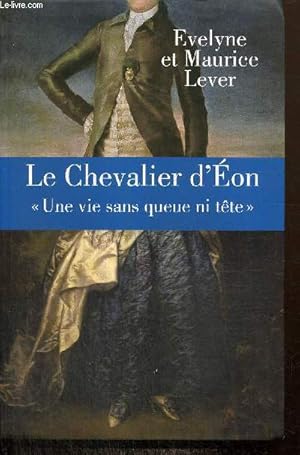 Seller image for Le Chevalier d'Eon, "Une vie sans queue ni tte" for sale by Le-Livre