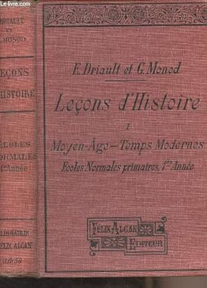 Seller image for Leons d'histoire - I - Moyen-Age, Temps modernes - Ecoles normales primaires, 1re anne for sale by Le-Livre