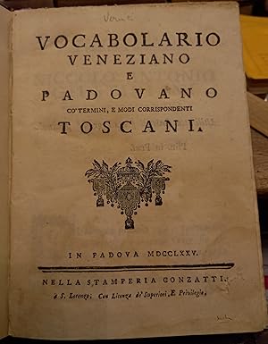 Vocabolario veneziano e padovano co' termini, co' termini e modi corrispondenti toscani