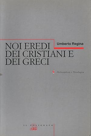 Imagen del vendedor de Noi eredi cristiani e dei greci a la venta por Di Mano in Mano Soc. Coop