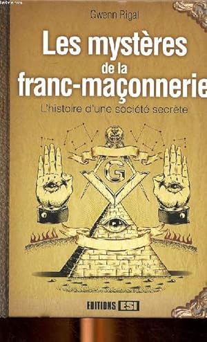 Bild des Verkufers fr Les mystres de la franc-maonnerie L'histoire d'une socit secrte zum Verkauf von Le-Livre