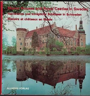 Seller image for Manor Houses and Royal Castles in Sweden. Herrensitze und knigliche Schlsser in Schweden. Manoirs et chteaux en Sude. Trilingual. Tresprkig. Introduction and captions in English / Einfhrung und Bildunterschriften auf Deutsch / Introduction et lgendes en franais. for sale by La Librera, Iberoamerikan. Buchhandlung