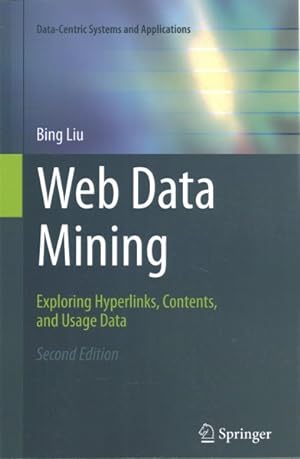 Seller image for Web Data Mining : Exploring Hyperlinks, Contents, and Usage Data for sale by GreatBookPricesUK