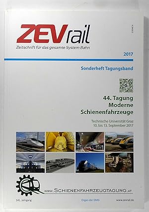 Imagen del vendedor de 44. Tagung Moderne Schienenfahrzeuge. Technische Universitt Graz, 10. bis 13. September 2017. ZEVrail - Zeitschrift fr das gesamte System Bahn. Sonderheft Tagungsband. a la venta por Brbel Hoffmann