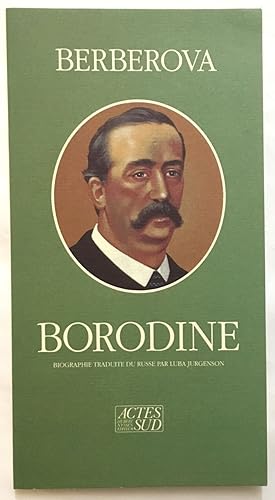 Alexandre Borodine 1834-1887 : biographie