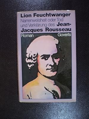 Bild des Verkufers fr Narrenweisheit oder Tod und Verklrung des Jean-Jacques Rousseau. Roman zum Verkauf von Buchfink Das fahrende Antiquariat