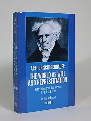 The World as Will and Representation, In Two Volumes: Volume I.