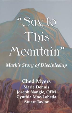 Immagine del venditore per Say to This Mountain : Mark's Story of Discipleship venduto da GreatBookPrices