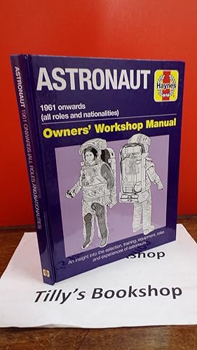 Astronaut: 1961 onwards (all roles and nationalities) (Owners' Workshop Manual)