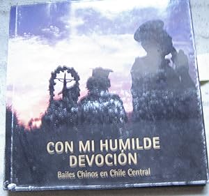 Seller image for Con Mi Humilde Devocin. Bailes Chinos en Chile Central for sale by Librera Monte Sarmiento