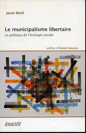 Bild des Verkufers fr Le municipalisme libertaire : La politique de l'cologie sociale zum Verkauf von Librairie Le Nord