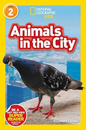 Imagen del vendedor de National Geographic Readers: Animals in the City (L2) a la venta por Reliant Bookstore