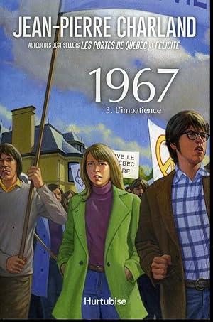 Image du vendeur pour 1967 Tome 3 : L'impatience mis en vente par Librairie Le Nord