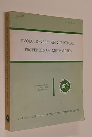 Bild des Verkufers fr NASA SP-319: Evolutionary and Physical Properties of Meteroids This proceedings of the International Astronomical Unios`s Colloquium #13, held at the State University of New York, Albany, N.Y. on June 14-17, 1971 zum Verkauf von Antiquariat Biebusch