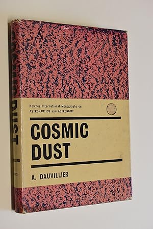 Bild des Verkufers fr Cosmic Dust. Newnes International Monographs on ASTRONAUTICS ans ASTRONOMY Translated from the French by Alan Crozy zum Verkauf von Antiquariat Biebusch