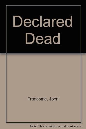 Seller image for Declared Dead for sale by WeBuyBooks