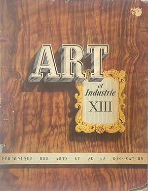 Art et Industrie XIII: Periodique des Arts et de la Decoration