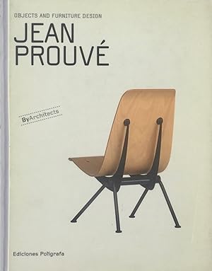 Jean Prouve: Objects and Furniture Design