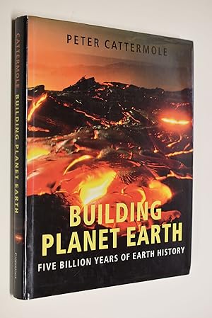 Imagen del vendedor de Building Planet Earth: Five Billion Years of Earth History a la venta por Antiquariat Biebusch